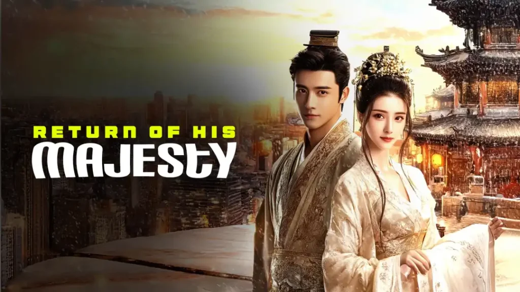 Return of His Majesty Chinese drama